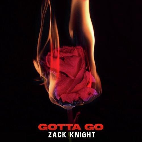 Download Gotta Go Zack Knight mp3 song, Gotta Go Zack Knight full album download