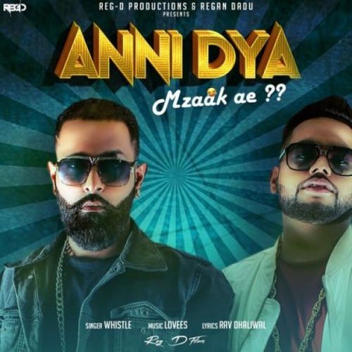 Download Anni Dya Mzaak Ae Whistle mp3 song, Anni Dya Mzaak Ae Whistle full album download