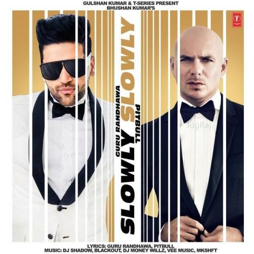 Download Slowly Slowly Guru Randhawa, Pitbull mp3 song, Slowly Slowly Guru Randhawa, Pitbull full album download