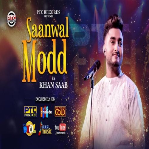 Download Saanwal Modd Khan Saab mp3 song, Saanwal Modd Khan Saab full album download