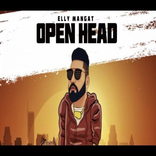 Download Open Head (Album Rewind) Elly Mangat mp3 song, Open Head (Album Rewind) Elly Mangat full album download