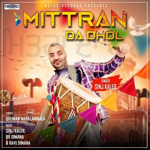 Download Mittran Da Dhol Sinj Kaler mp3 song, Mittran Da Dhol Sinj Kaler full album download