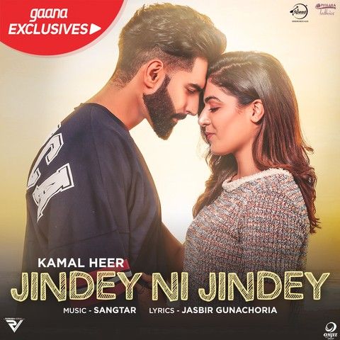 Jindey Ni Jindey (Dil Diyan Gallan) Lyrics by Kamal Heer