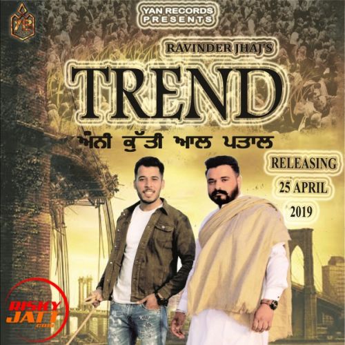 Download Trend (Anni Kutti) Ravinder Jhaj mp3 song, Trend (Anni Kutti) Ravinder Jhaj full album download