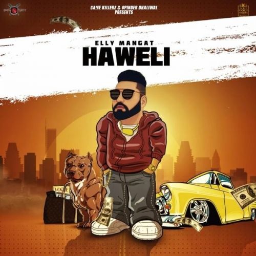 Download Haweli (Rewind) Elly Mangat mp3 song, Haweli (Rewind) Elly Mangat full album download