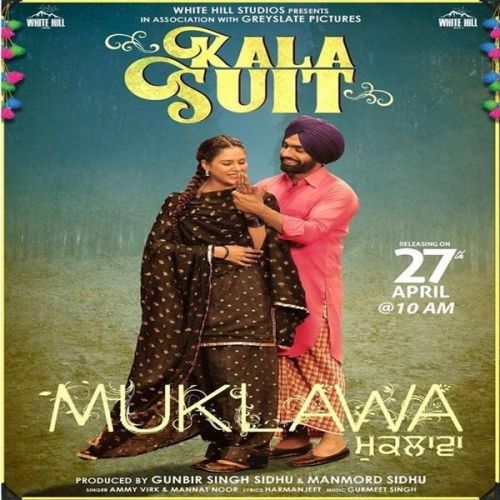 Kala Suit (Muklawa) Lyrics by Ammy Virk, Mannat Noor
