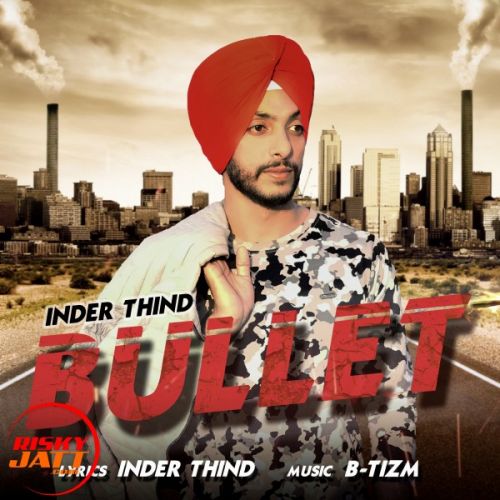 Bullet Lyrics by Inder Thind