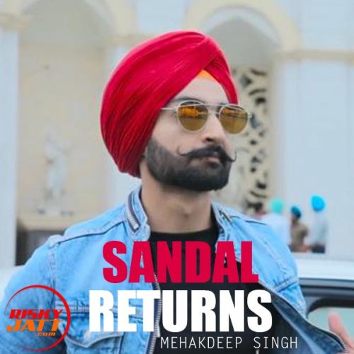 Download Sandal Returns Mehakdeep Singh mp3 song, Sandal Returns Mehakdeep Singh full album download