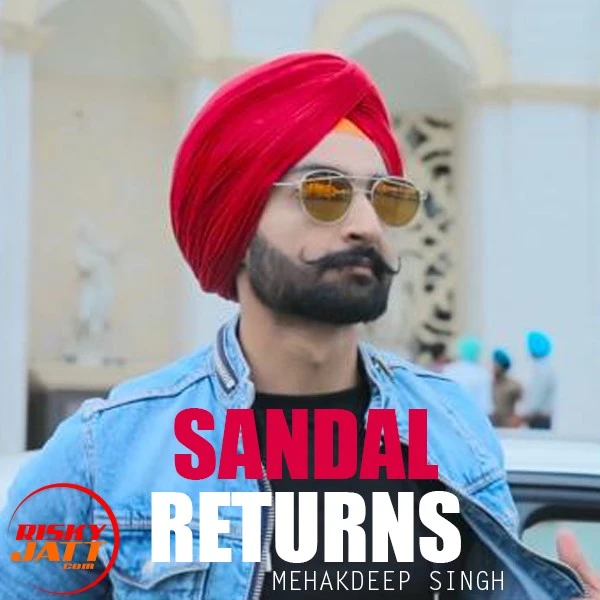 Download Sandal Returns Mehakdeep Singh mp3 song