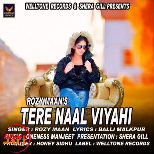 Tere Naal Viyahi Lyrics by Rozi Maan