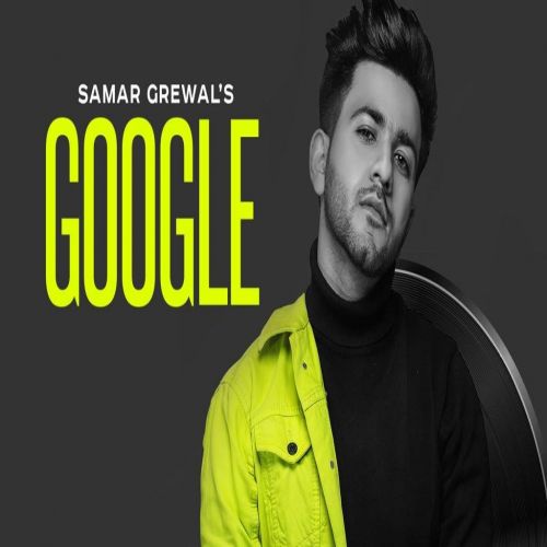 Download Google Samar Grewal mp3 song, Google Samar Grewal full album download