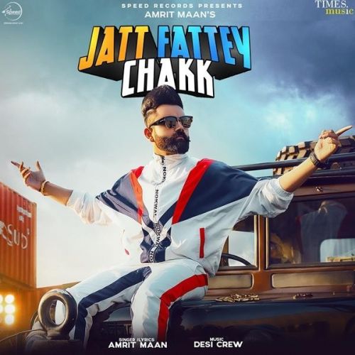 Jatt Fattey Chakk Lyrics by Amrit Maan