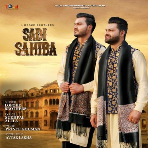 Download Sadi Sahiba Lopoke Brothers mp3 song, Sadi Sahiba Lopoke Brothers full album download