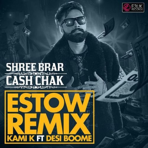 Download Cash Chak (Estow Remix) Shree Brar mp3 song, Cash Chak (Estow Remix) Shree Brar full album download