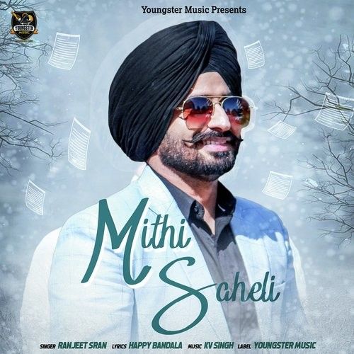 Download Mithi Saheli Ranjeet Sran mp3 song, Mithi Saheli Ranjeet Sran full album download