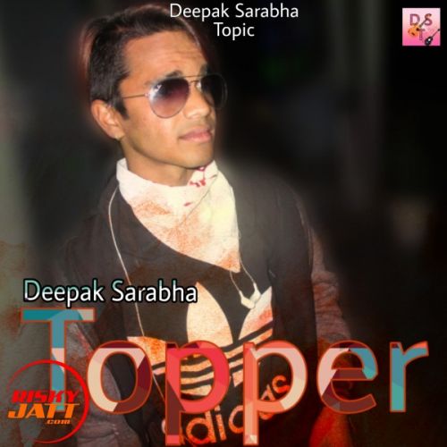 Topper Lyrics by Deepak Sarabha