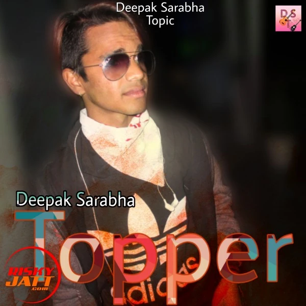 Download Topper Deepak Sarabha mp3 song, Topper Deepak Sarabha full album download