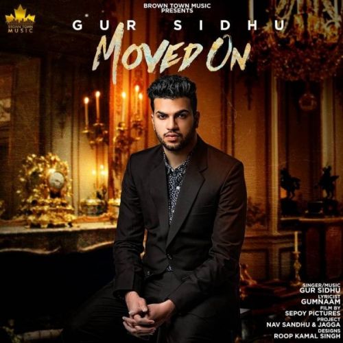 Download Moved On Gur Sidhu mp3 song, Moved On Gur Sidhu full album download