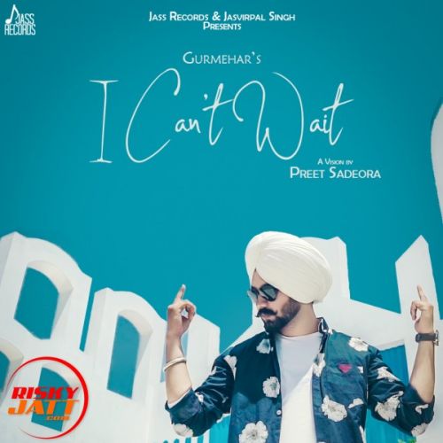 Download I Can't Wait Gurmehar Singh mp3 song, I Can't Wait Gurmehar Singh full album download