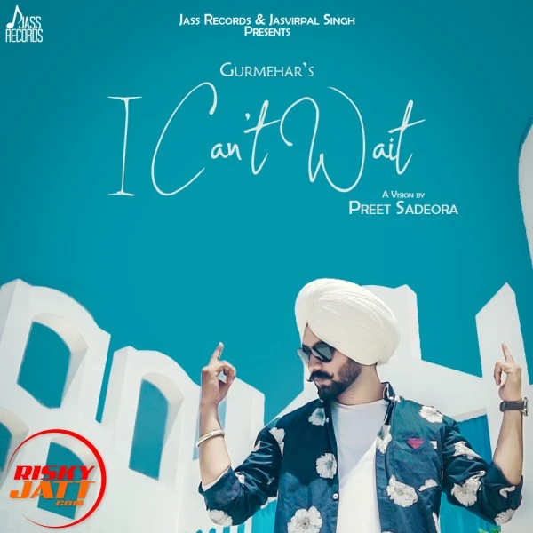 Download I Can't Wait Gurmehar Singh mp3 song, I Can't Wait Gurmehar Singh full album download