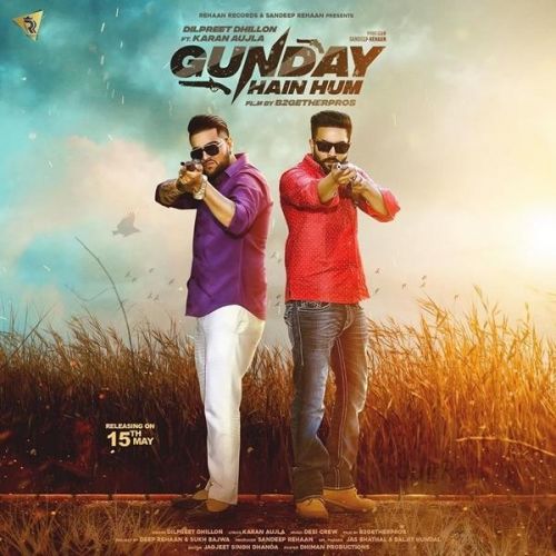 Download Gunday Hain Hum Dilpreet Dhillon, Karan Aujla mp3 song, Gunday Hain Hum Dilpreet Dhillon, Karan Aujla full album download
