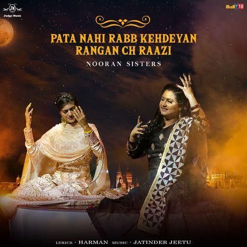 Download Pata Nahi Rabb Kehdeyan Rangan Ch Raazi Nooran Sisters mp3 song, Pata Nahi Rabb Kehdeyan Rangan Ch Raazi Nooran Sisters full album download
