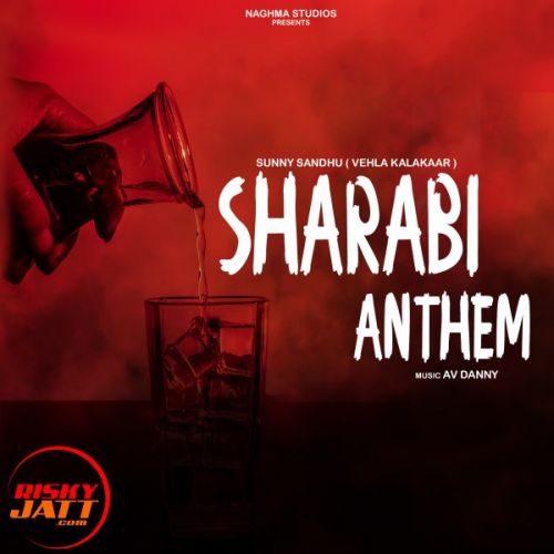 Sharabi Anthem Lyrics by Sunny Sandhu