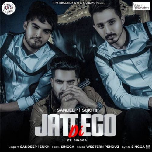 Download Jatt Di Ego Sandeep, Sukh, Singga mp3 song, Jatt Di Ego Sandeep, Sukh, Singga full album download