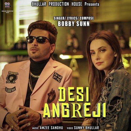 Download Desi Angreji Bobby Sunn mp3 song, Desi Angreji Bobby Sunn full album download