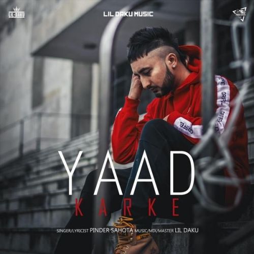 Download Yaad Karke Pinder Sahota mp3 song, Yaad Karke Pinder Sahota full album download
