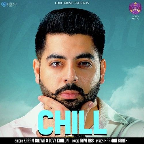 Download Chill Karam Bajwa, Lovy Kahlon mp3 song, Chill Karam Bajwa, Lovy Kahlon full album download