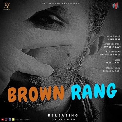 Download Brown Rang Sukh Brar mp3 song, Brown Rang Sukh Brar full album download