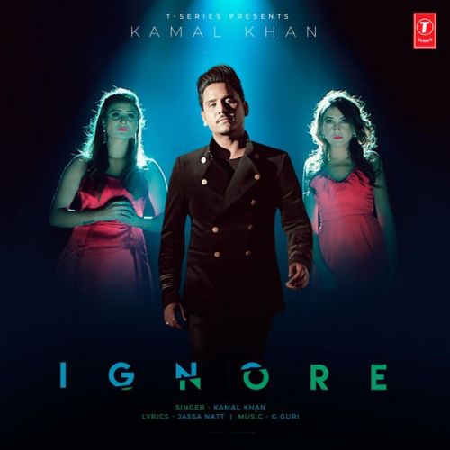 Ignore Lyrics by Kamal Khan