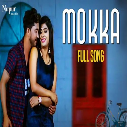 Download Mokka Gaurav Panchal, AP Rana, Sonika Singh mp3 song, Mokka Gaurav Panchal, AP Rana, Sonika Singh full album download