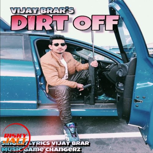 Download Dirt Off Vijay Brar mp3 song, Dirt Off Vijay Brar full album download