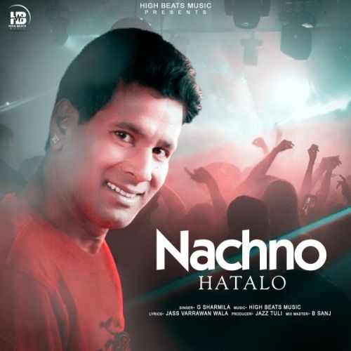 Download Nachno Hatalo G Sharmila mp3 song, Nachno Hatalo G Sharmila full album download
