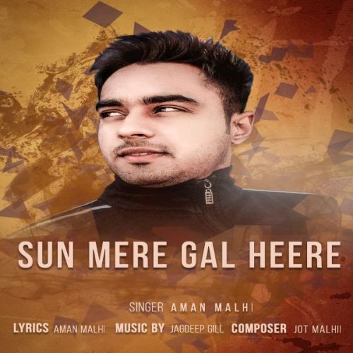 Download Sun Meri Gal Heere Aman Malhi mp3 song, Sun Meri Gal Heere Aman Malhi full album download