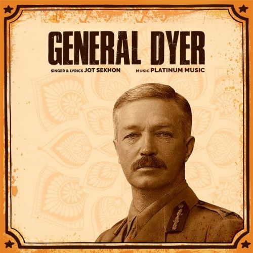 Download General Dyer Jot Sekhon mp3 song, General Dyer Jot Sekhon full album download