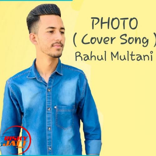 Download Photo (Cover Song) Rahul Multani mp3 song, Photo (Cover Song) Rahul Multani full album download