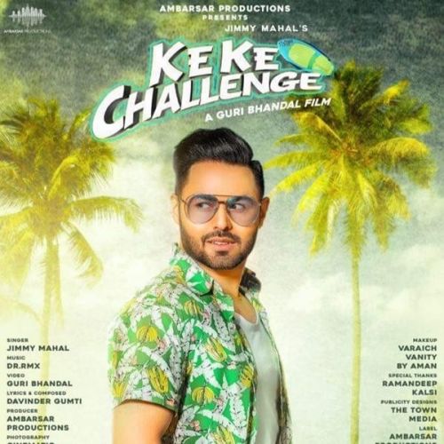 Download Ke Ke Challenge Jimmy Mahal mp3 song, Ke Ke Challenge Jimmy Mahal full album download