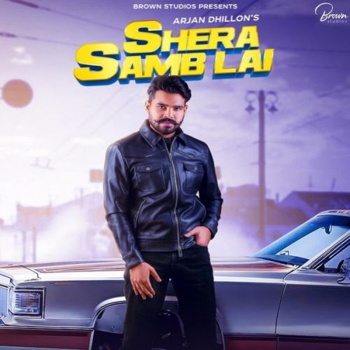 Download Shera Samb Lai Arjan Dhillon mp3 song, Shera Samb Lai Arjan Dhillon full album download