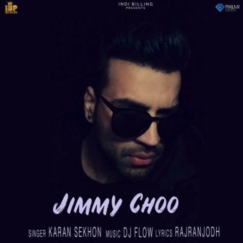 Download Jimmy Choo Karan Sekhon mp3 song, Jimmy Choo Karan Sekhon full album download