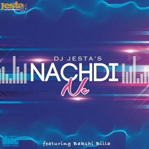 Download Nachdi Ne DJ Jesta, Bakshi Billa mp3 song, Nachdi Ne DJ Jesta, Bakshi Billa full album download