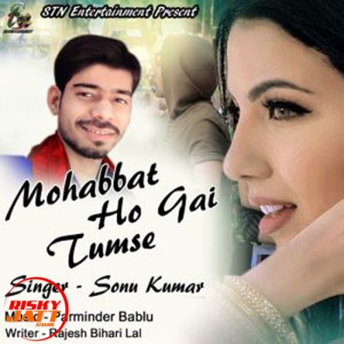 Mohabbat Ho Gai Tumse Lyrics by Sonu Kumar