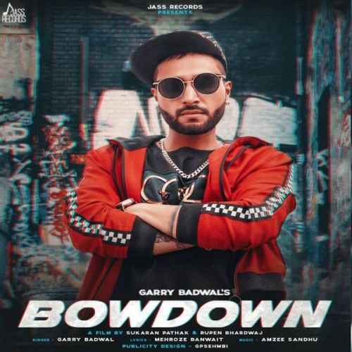 Download Bowdown Garry Badwal mp3 song, Bowdown Garry Badwal full album download