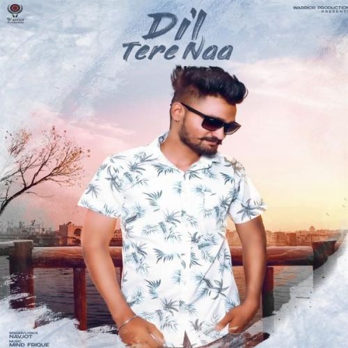 Download Dil Tere Naa Navjot mp3 song, Dil Tere Naa Navjot full album download