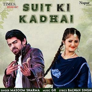 Download Suit Ki Kadhai Masoom Sharma mp3 song, Suit Ki Kadhai Masoom Sharma full album download