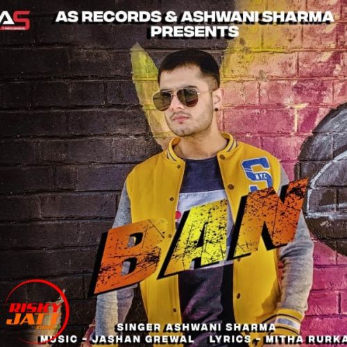 Download Ban Ashwani Sharma mp3 song, Ban Ashwani Sharma full album download