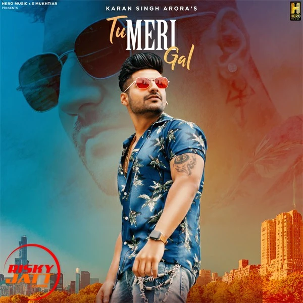 Download Tu Meri Gal Karan Singh Arora mp3 song