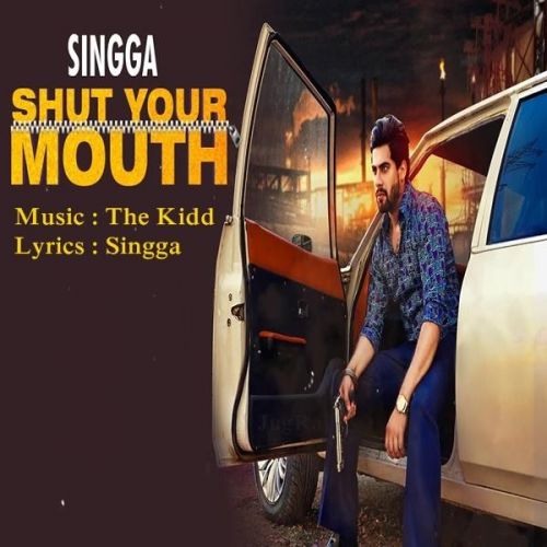 Download Shut Your Mouth Singga mp3 song, Shut Your Mouth Singga full album download
